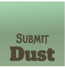 Various Artists - Submit Dust