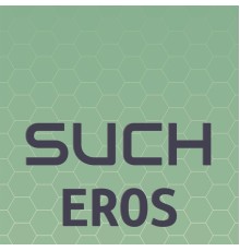 Various Artists - Such Eros