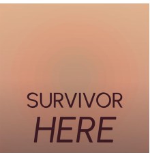 Various Artists - Survivor Here