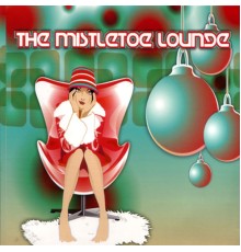 Various Artists - The Mistletoe Lounge