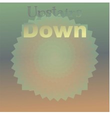 Various Artists - Upstairs Down