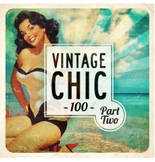 Various Artists - Vintage Chic 100 - Part Two
