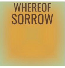 Various Artists - Whereof Sorrow