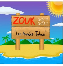 Various Artists - Zouk 2000-2010 : Les années tubes