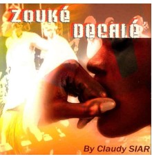 Various Artists - Zouké décalé by Claudy Siar (La plus Pop des musiques Afro)