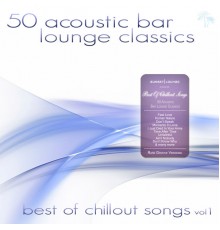 Various Artists - 50 Acoustic Bar Lounge Classics - Best of Chillout Songs, Vol. 1