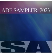 Various Artists - ADE SAMPLER  2023