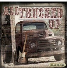 Various Artists - All Trucked Up