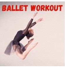 Various Artists - Ballet Workout
