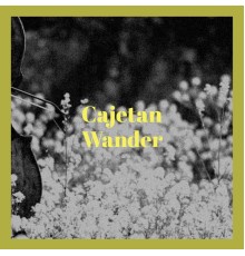 Various Artists - Cajetan Wander