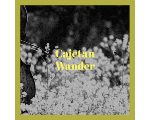 Various Artists - Cajetan Wander