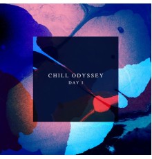 Various Artists - Chill Odyssey  (Day 1)