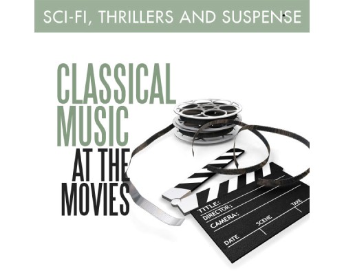 Various Artists - Classical Music at the Movies: Sci-Fi, Thrillers & Suspense Various Artists - Classical Music at the Movies: Sci-Fi, Thrillers & Suspense