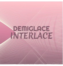 Various Artists - Demiglace Interlace