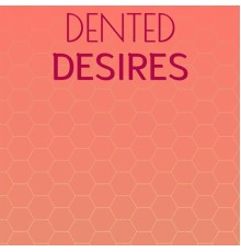 Various Artists - Dented Desires