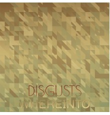 Various Artists - Disgusts Whereinto
