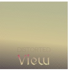 Various Artists - Distorted View