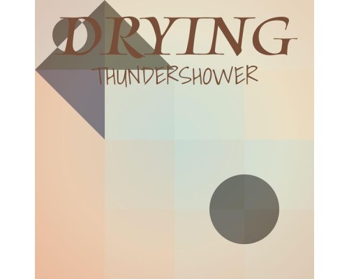 Various Artists - Drying Thundershower