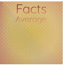 Various Artists - Facts Average