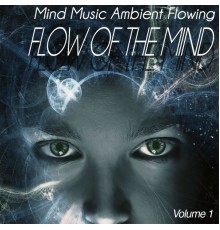 Various Artists - Flow of the Mind, Vol.1 - Mind Music Ambient Flowing (Original Mix)