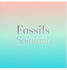 Various Artists - Fossils Seminal