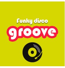 Various Artists - Funky Disco Groove