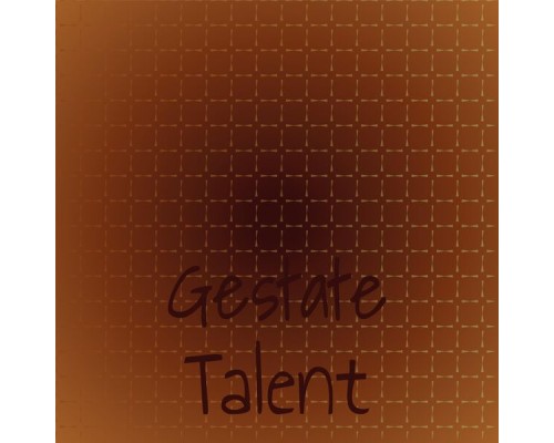 Various Artists - Gestate Talent