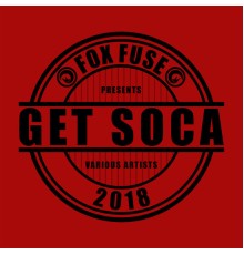 Various Artists - Get Soca 2018