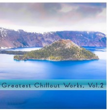 Various Artists - Greatest Chillout Works, Vol. 2 (Original Mix)