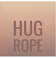 Various Artists - Hug Rope