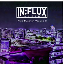 Various Artists - In:flux Audio Free Dubstep Volume 3 (Original Mix)