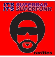 Various Artists - It's Superbad, It's Superfunk: Rarites