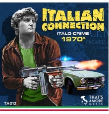 Various Artists - Italian Connection: Italo Crime 1970s