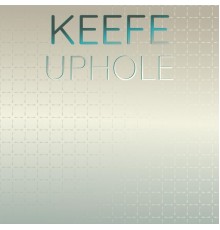 Various Artists - Keefe Uphole