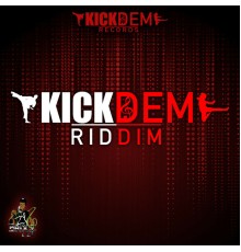 Various Artists - Kick Dem Riddim