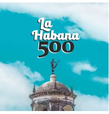 Various Artists - La Habana 500