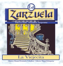 Various Artists - La Zarzuela: La Viejecita (Remastered)