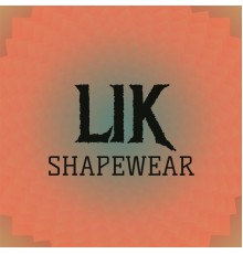 Various Artists - Lik Shapewear