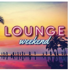 Various Artists - Lounge Weekend