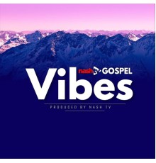 Various Artists - Nashtv Gospel Vibes