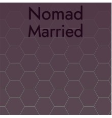 Various Artists - Nomad Married