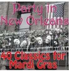 Various Artists - Party in New Orleans: 40 Classics for Mardi Gras