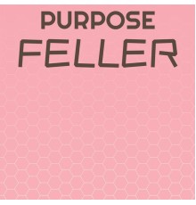 Various Artists - Purpose Feller