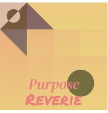 Various Artists - Purpose Reverie