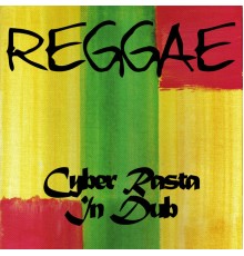 Various Artists - Reggae Cyber Rasta in Dub