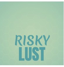 Various Artists - Risky Lust