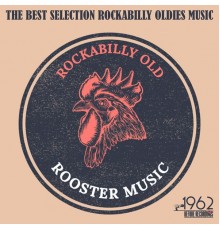 Various Artists - Rockabilly Old Rooster Music (The Best Selection Rockabilly Oldies Music)