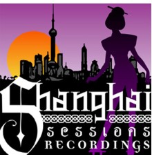 Various Artists - Shanghai Sessions Sampler