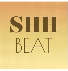 Various Artists - Shh Beat