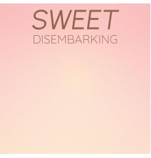 Various Artists - Sweet Disembarking